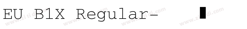 EU B1X Regular字体转换
